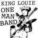 King Louie One Man Band - She's A Big Big Bopper